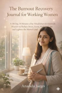 The Burnout Recovery Journal for Working Women A 30-Day, 10-Minute-a-Day Mindfulness &amp; Gratitude Practice to Reduce Stress, Stress, Reclaim Calm and Lighten the Mental Load - . Reset &amp; Rise Series