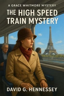 The High Speed Train Mystery - Grace Whitmore Mystery, #43