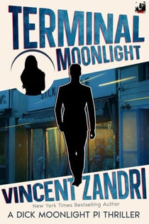 Terminal Moonlight - A Dick Moonlight PI Thriller