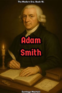 Adam Smith - The Modern Era, #18