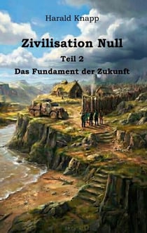 Zivilisation Null - Das Fundament der Zukunft