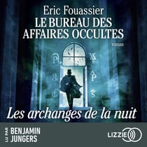 Le Bureau des Affaires Occultes - Tome 5 : Les archanges de la nuit