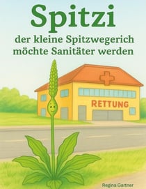 Spitzi der kleine Spitzwegerich - möchte Sanitäter werden