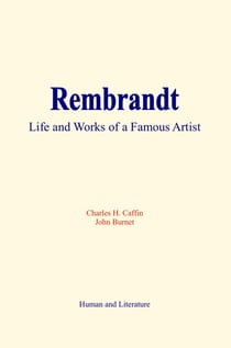 Rembrandt : Life and Works of a Famous Artist