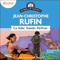 La Folie Sainte-Hélène - Les Enigmes d'Aurel le Consul, tome 7