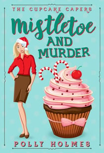 Mistletoe and Murder - The Cupcake Capers, #4