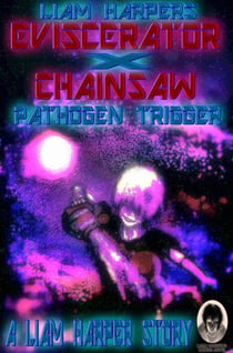 Eviscerator X Chainsaw: Pathogen Trigger. - Frame 27, #2