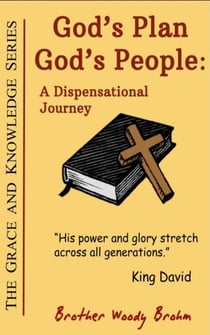 God's Plan, God's People: A Dispensational Journey - Grace and Knowledge Series, #5
