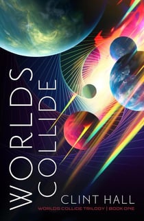Worlds Collide - Worlds Collide Trilogy, #1
