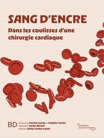 Sang d'encre - Dans les coulisses d'une chirurgie cardiaque