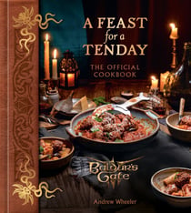 A Feast for a Tenday (Baldur's Gate 3) - The Official Cookbook