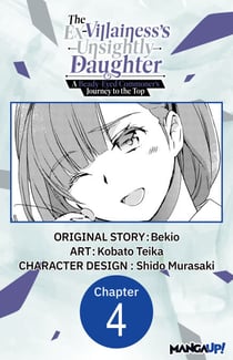 The Ex-Villainess's Unsightly Daughter: A Beady-Eyed Commoner's Journey to the Top #004