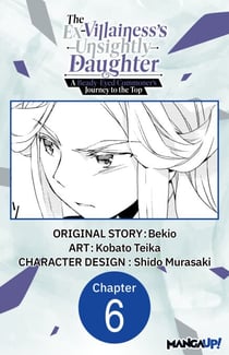 The Ex-Villainess's Unsightly Daughter: A Beady-Eyed Commoner's Journey to the Top #006