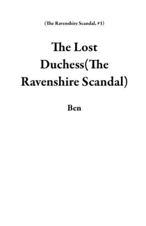 The Lost Duchess(The Ravenshire Scandal) - The Ravenshire Scandal, #1