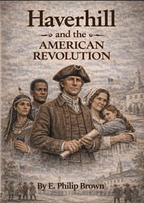 Haverhill and the American Revolution: A Town Answers the Call