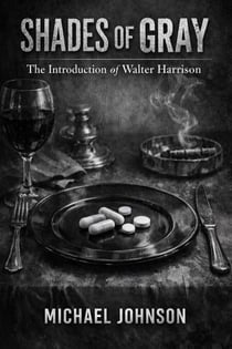 Shades of Gray: The Introduction of Walter Harrison