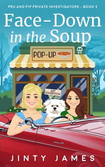 Face-Down in the Soup - Pru and Pip Private Investigators, #2