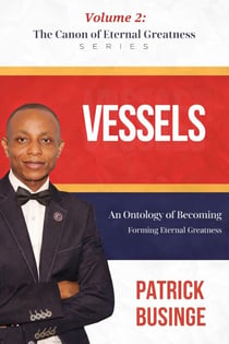 Vessels of Greatness: Developing Eternal Greatness - The Canon of Eternal Greatness Series, #3