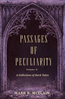 A Collection of Dark Tales 2 - The Passage of Peculiarity, #2