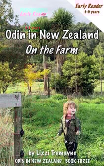 Odin in New Zealand: On the Farm ~ Early Reader - Odin in New Zealand, #3