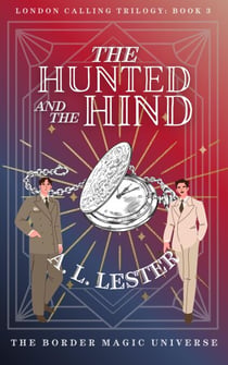 The Hunted and the Hind - London Calling, #3