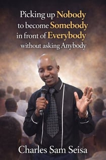 Picking up Nobody to become Somebody in front of Everybody without asking Anybody