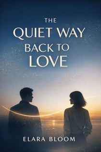 The Quiet Way Back to Love