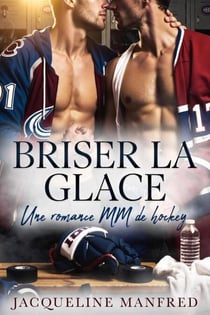 BRISER LA GLACE Une romance MM sur le hockey