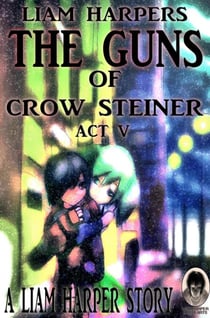 The Guns of Crow Steiner: Act 5. - Frame 27, #9