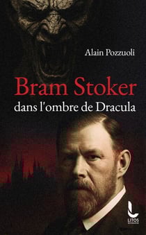 Bram Stoker - Dans l'ombre de Dracula - Dans l'ombre de Dracula