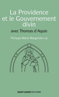 La providence et le gouvernement divin - avec Thomas d'Aquin