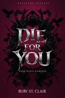 Die for You: Dark Mafia Romance (Deutsche Ausgabe) - Until Death Series (Deutsche Ausgabe), #2