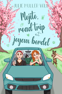 Mojito, road trip et joyeux bordel