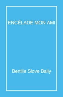 Encélade mon ami