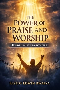 The Power of Praise and Worship