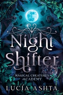 Night Shifter - Magical Creatures Academy, #1