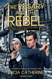 The Rosary And The Rebel
