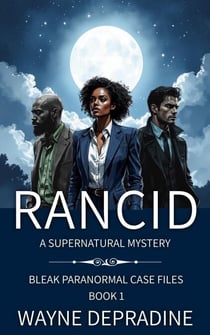 Rancid - Bleak Paranormal Case Files, #1
