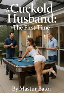 A Cuckold Husband: The First Time - The First Time, #5
