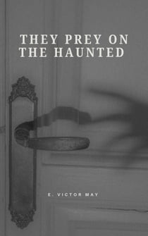 They Prey on the Haunted
