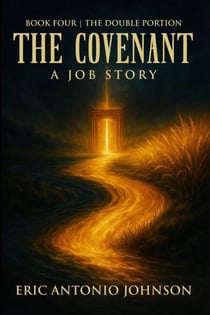 The Covenant - A Job Story: Book Four | The Double Portion - The Covenant, #4
