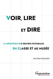 Voir, lire et dire - La réception des œuvres picturales en classe et au musée