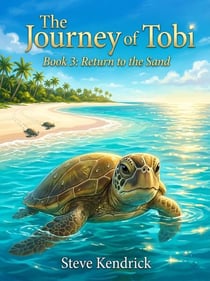 Return to the Sand - The Journey Of Tobi, #3