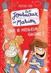 Les Journaux (pas si intimes) de Marion – Que le meilleur gagne ! – Roman jeunesse – humour – Journal intime pour enfants – Carnet secret – Aventure – drôle – Dès 8 ans