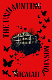The Unhaunting - The chilling new Gothic horror from the Sunday Times bestselling author of The Space Between Worlds