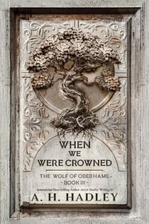 When We Were Crowned - Wolf of Oberhame, #3