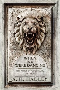When We Were Dancing - Wolf of Oberhame, #2