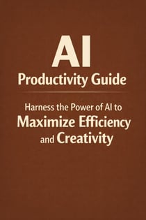 AI Productivity Blueprint: 10X Your Work Using ChatGPT and Modern AI Tools