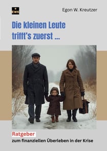 Die kleinen Leute trifft's zuerst - Ratgeber zum finanziellen Überleben in der Krise