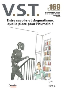 VST 169 - Entre savoirs et dogmatisme, quelle place pour l'humain ?